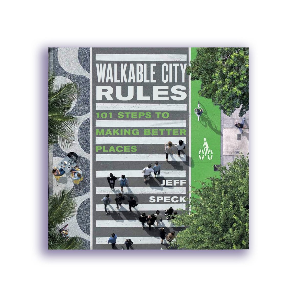 جلد انگلیسی Walkable City Rules اثر جف اسپک، ۲۰۱۸